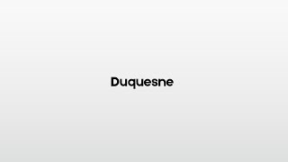 How to pronounce Duquesne [upl. by Arodoet]