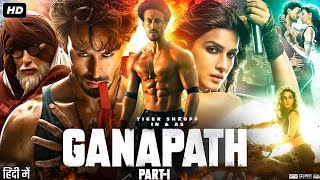 Tiger Shroff New Hindi Action Movie 2024 Kriti Sanon New Movie 2024 Ganapath Full Movie 2024 [upl. by Arick]