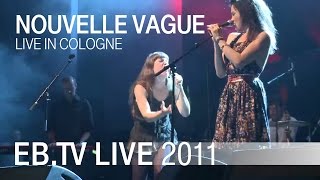 Nouvelle Vague live in Cologne 2011 [upl. by Boycie]