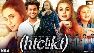 Hichki Full Movie  Rani Mukerji  Harsh Mayar  Jannat Zubair Rahmani  Review amp Facts [upl. by Aivirt]