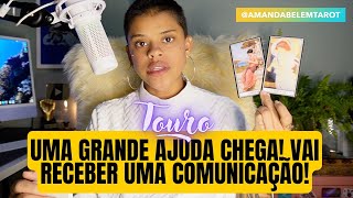 ♉️TOURO✨UMA GRANDE AJUDA CHEGA VAI RECEBER UMA COMUNICAÇÃO [upl. by Emixam914]