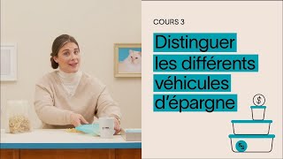 Distinguer les différents véhicules dépargne  Passion épargne  Cours 3  Fonds de solidarité FTQ [upl. by Enamrej]