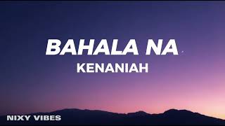 Kenaniah  Bahala Na Lyrics [upl. by Firman]