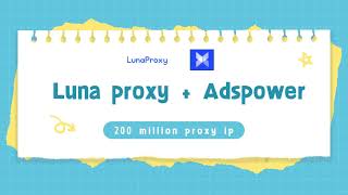 LunaproxyHow to set proxy with adspower？ Fingerprint Browser Configuration Proxy [upl. by Ahsinauj]