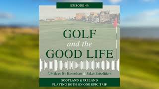 Scotland amp Ireland Golf Tips for Playing Both Countries on One Epic Trip  Episode 46 [upl. by Nagyam]