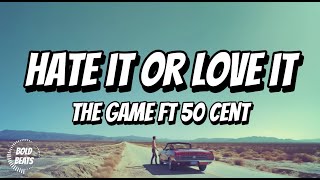 The game  Hate it or love it Lyrics ft 50 Cent [upl. by Boleslaw]