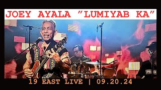 JOEY AYALA LUMIYAB KA LIVE  19 EAST 092024 [upl. by Haelat]