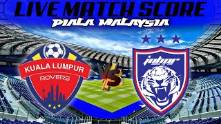 🔴 Live Score KL ROVERS vs JOHOR DARUL TAZIM  UNIFI PIALA MALAYSIA 202425 [upl. by Fagan]