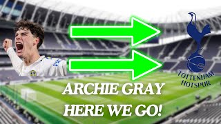 ARCHIE GRAY TO SPURS HERE WE GO RODON TO LEEDS TOTTENHAM UPDATE [upl. by Nylegna]