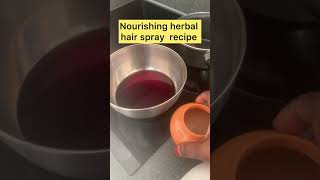 Nourishing herbal hair spray recipe haircare howtogrownaturalhair naturehair hair queenpadede [upl. by Trah]