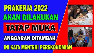 PRAKERJA 2022 DILAKUKAN TATAP MUKA ANGGARAN PELATIHAN DITAMBAH [upl. by Enifesoj951]