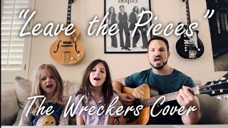 DaddyDaughters  LEAVE THE PIECES  The Wreckers Acoustic Cover [upl. by Fujio]