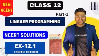 Ch 12 Linear Programming NCERT Solution I Ex 121 I New NCERT Solution I Class 12 Maths [upl. by Allesiram]