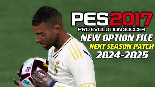 PES 2017  OPTION FILE 242025 NEXTSEASONPATCH  62024  PC [upl. by Aleedis]