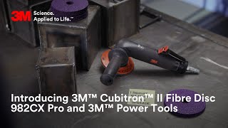 Introducing 3M™ Cubitron™ II Fibre Disc 982CX Pro and 3M™ Power Tools [upl. by Emarie]