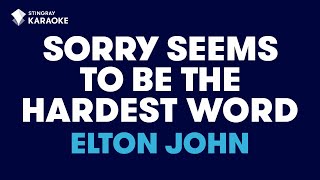 Elton John  Sorry Seems To Be The Hardest Word Karaoke With Lyrics [upl. by Donny]