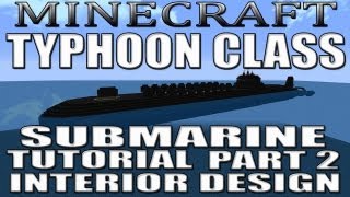 Minecraft Submarine Tutorial Typhoon Class Part 2 Version2 Interior Design Walkthrough [upl. by Adlai106]