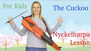 The Cuckoo  Nyckelharpa Lesson for Children [upl. by Burlie]