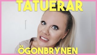 TATUERAR ÖGONBRYNEN 😳 [upl. by Karia]