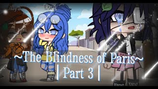 😥Blindness of Paris Part 3 🐾🐞 MLB AU  GC  Cringe [upl. by Nagaer]