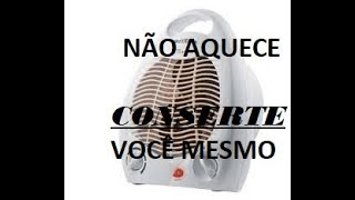 Aquecedor elétrico não aquece conserte você mesmo [upl. by Naerad]