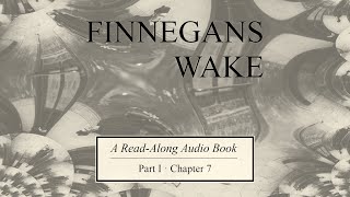 Finnegans Wake  A ReadAlong Audiobook I7 [upl. by Kirch]