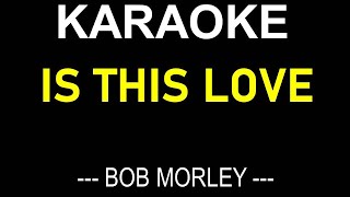 IS THIS LOVE KARAOKE BY BOB MORLEY  NO MUSIC BACKGROUND  LYRICS TEXT ONLY DISPLAY [upl. by Aerahs]