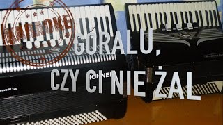 GÓRALU CZY CI NIE ŻAL  karaoke [upl. by Ydaj183]