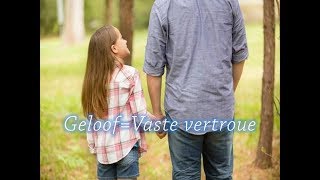 Geloof Is Vaste Vertroue [upl. by Vergos276]