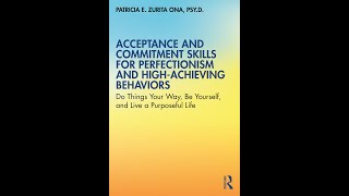 Acceptance and Commitment Skills for Perfectionism and HighAchieving Behaviors [upl. by Ebony641]