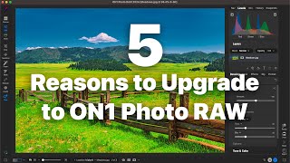 5 Reasons to Upgrade to ON1 Photo RAW [upl. by Liris]