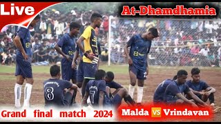 Dhamdhamia Football match 2024💥Malda 🆚 Vrindawan 💥 Final match 🔥stbro [upl. by Rorry]