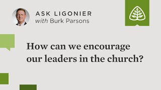 How can we encourage our leaders in the church [upl. by Wrightson]