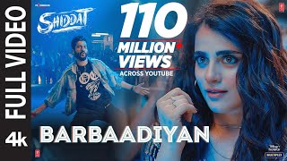 Barbaadiyan Full Video Shiddat Sunny KRadhika M Sachet TNikhita G Madhubanti BSachin Jigar [upl. by Aili]