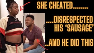 Man Found Out His GF is a CHEATER Hate His WILLY and This Is How He Responded [upl. by Yeknarf]