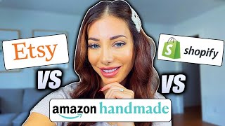 Etsy VS Amazon Handmade VS Shopify  Where to start for Artisans [upl. by Ezana]