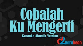 JRocks  Cobalah Kau Mengerti  Karaoke Akustik Version [upl. by Soma]