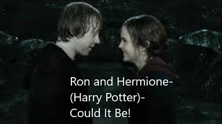 Ron and Hermione Harry Potter Could It Be [upl. by Trescott]