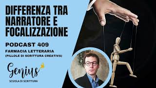 409 – DIFFERENZA TRA NARRATORE E FOCALIZZAZIONE scrittura creativa [upl. by Ibba621]