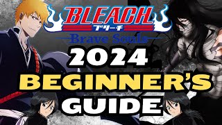 THE ULTIMATE BEGINNERS GUIDE TO BLEACH BRAVE SOULS 2024 [upl. by Eiblehs]