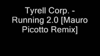 Tyrell Corp  Running 20 Mauro Picotto Remix [upl. by Cosmo770]