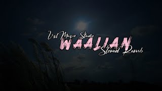 Waalian  Slowed Reverb  Lofi  Punjabi Song No Copyright My Own Edit [upl. by Eetak]