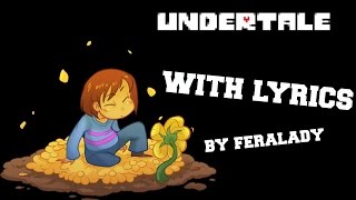 Undertale Theme WITH LYRICS [upl. by Ynattib]