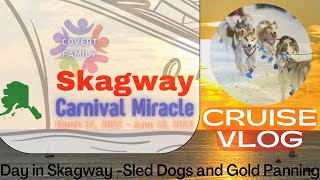 Carnival Miracle 2022 Cruise Vlog to Alaska  Day 5  Skagway  Sled Dogs  Gold Panning [upl. by Sane]