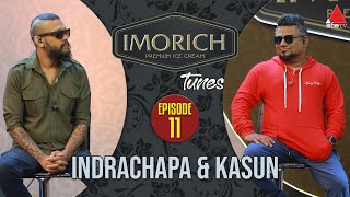 Imorich Tunes  EP 11  Kasun Kalhara amp Indrachapa Liyanage With Dinesh Subasinghe  Sirasa TV [upl. by Nalek]