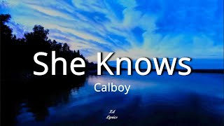 CalboyShe Knowslyrics [upl. by Dorren643]