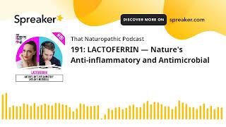 191 LACTOFERRIN — Natures Antiinflammatory and Antimicrobial [upl. by Atrebor]