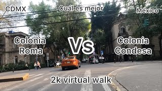 Colonia Roma vs la condesa virtual 2k walk CDMX [upl. by Ivo962]