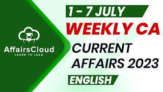 Current Affairs Weekly  1  7 July 2023  English  Current Affairs  AffairsCloud [upl. by Katrine]