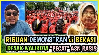 RIBUAN DEMONSTRAN quotDESAKquot WALIKOTA BEKASI SEGERA PECAT quotASN RASISquot [upl. by Moraj]